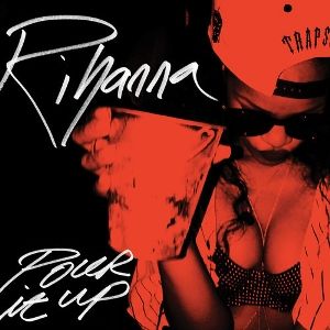 Rihanna Pour It Up, 2013