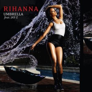 Rihanna Umbrella, 2007
