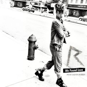 Rihanna We Found Love, 2011