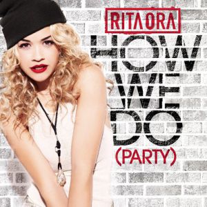Rita Ora How We Do (Party), 2012