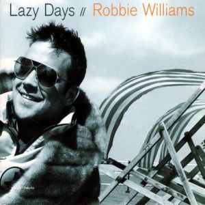 Robbie Williams Lazy Days, 1997