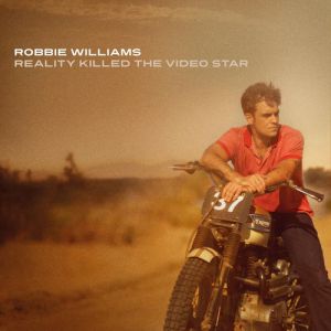 Robbie Williams Reality Killed the Video Star, 2009