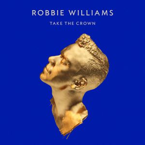 Robbie Williams : Take the Crown