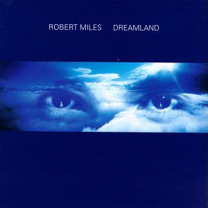 Album Robert Miles - Dreamland
