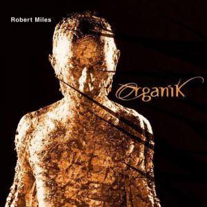 Album Robert Miles - Organik