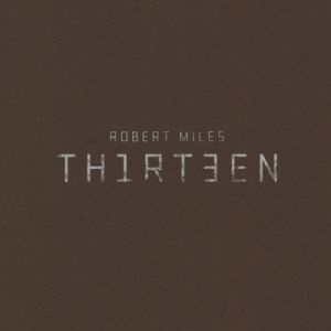 Album Robert Miles - Th1rt3en