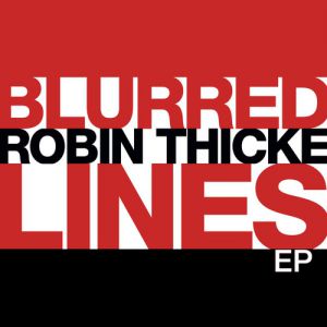 Robin Thicke Blurred Lines EP, 2013