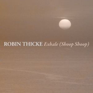 Album Robin Thicke - Exhale (Shoop Shoop)