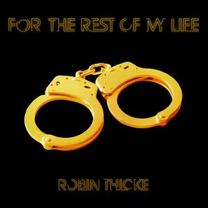 Album Robin Thicke - For the Rest of My Life