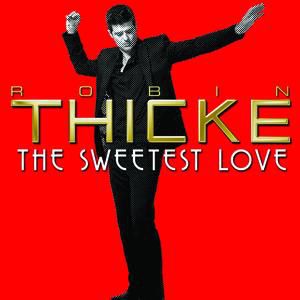 Robin Thicke The Sweetest Love, 2008