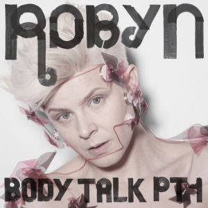 Album Robyn - Body Talk Pt. 1