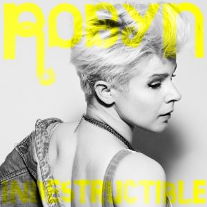 Album Robyn - Indestructible