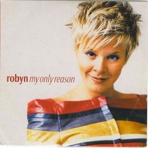 Album My Only Reason - Robyn