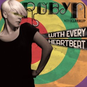 Robyn : With Every Heartbeat