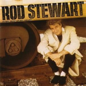 Rod Stewart Every Beat of My Heart, 1986