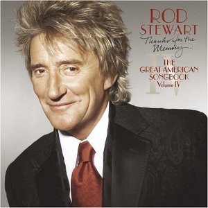 Album Rod Stewart - Thanks For The Memory... The Great American Songbook, Volume IV
