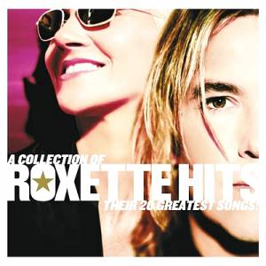 Album Roxette - A Collection of Roxette Hits: Their 20 Greatest Songs!