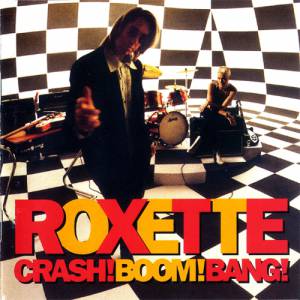 Roxette : Crash! Boom! Bang!