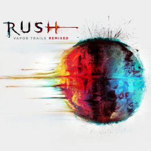 Album Rush - Vapor Trails Remixed