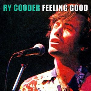 Ry Cooder Feeling Good, 2012