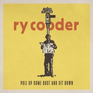 Album Ry Cooder - Pull Up Some Dust and Sit Down