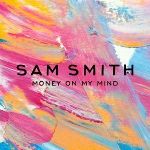 Sam Smith Money on My Mind, 2014