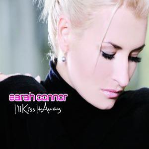 I'll Kiss It Away - Sarah Connor