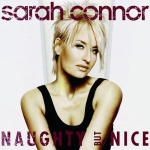 Album Sarah Connor - Naughty but Nice