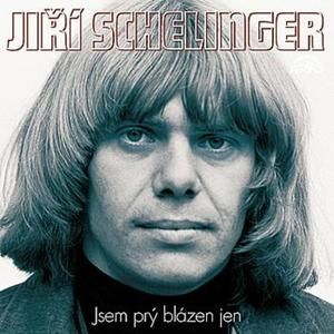 Album Jiří Schelinger - Jsem prý blázen jen