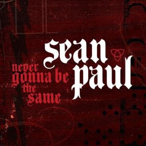 Album Sean Paul - Never Gonna Be the Same