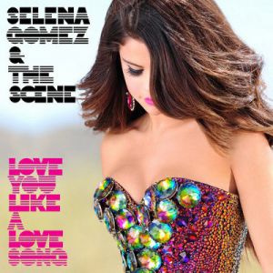 Selena Gomez & the Scene Love You Like a Love Song, 2011