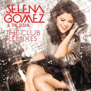 Album Selena Gomez & the Scene - The Club Remixes