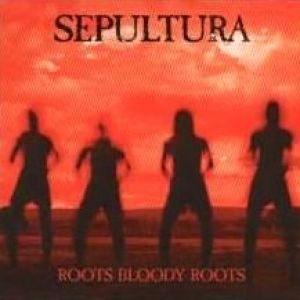 Album Sepultura - Roots Bloody Roots