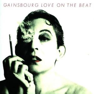 Serge Gainsbourg Love on the Beat, 1984