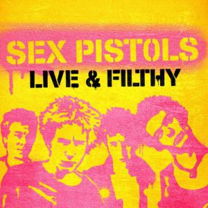 Album Live & Filthy - Sex Pistols