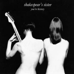 Shakespears Sister You're History, 1989