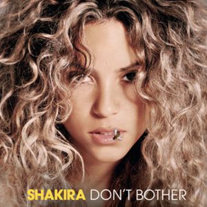 Shakira Don't Bother, 2005