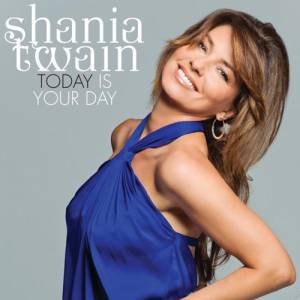 Album Shania Twain - Today Is Your Day