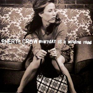 Sheryl Crow Everyday Is a Winding Road, 1996