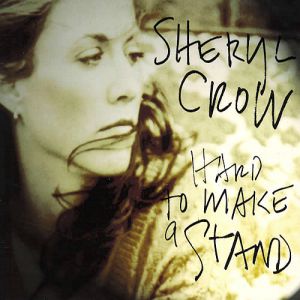 Sheryl Crow Hard to Make a Stand, 1997