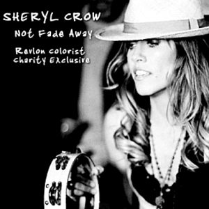 Not Fade Away - Sheryl Crow