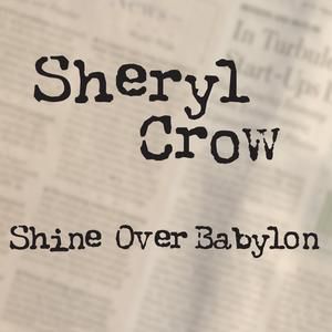 Album Sheryl Crow - Shine Over Babylon