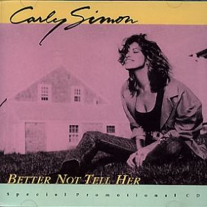 Carly Simon Better Not Tell Her, 1990