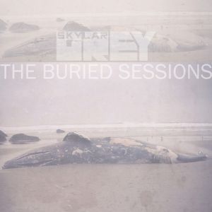 Album Skylar Grey - The Buried Sessions of Skylar Grey