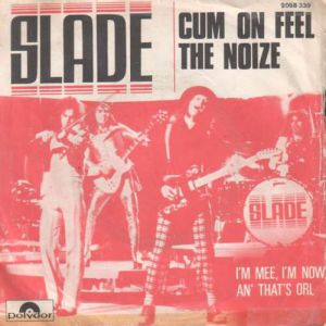 Slade Cum On Feel the Noize, 1973
