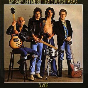 Slade My Baby Left Me - That's All Right, 1977