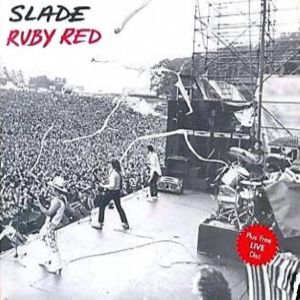 Slade : Ruby Red