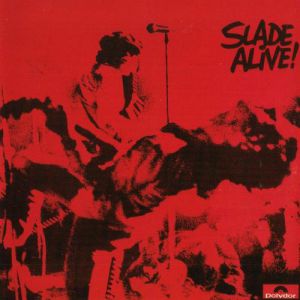 Slade : Slade Alive!