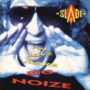 Album You Boyz Make Big Noize - Slade