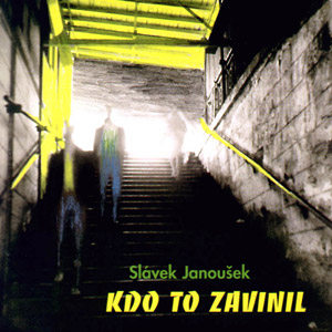 Album Slávek Janoušek - Kdo to zavinil
